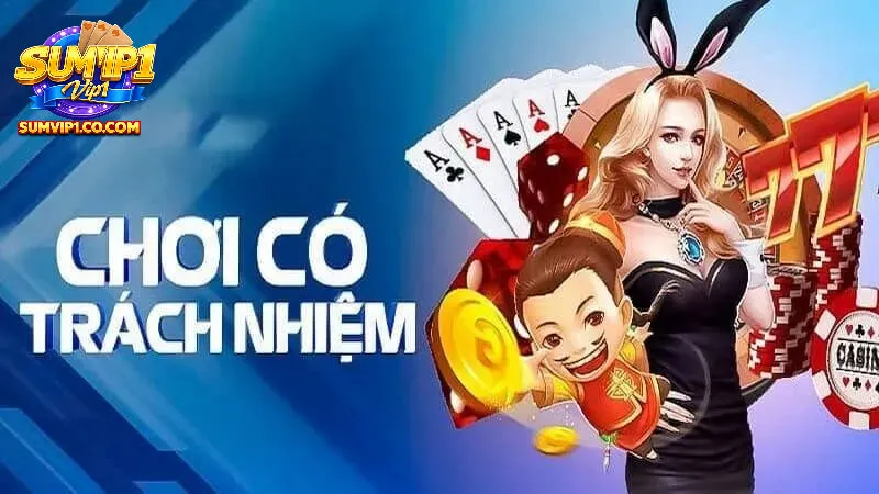 Đôi nét về chơi có trách nhiệm tại SUMVIP