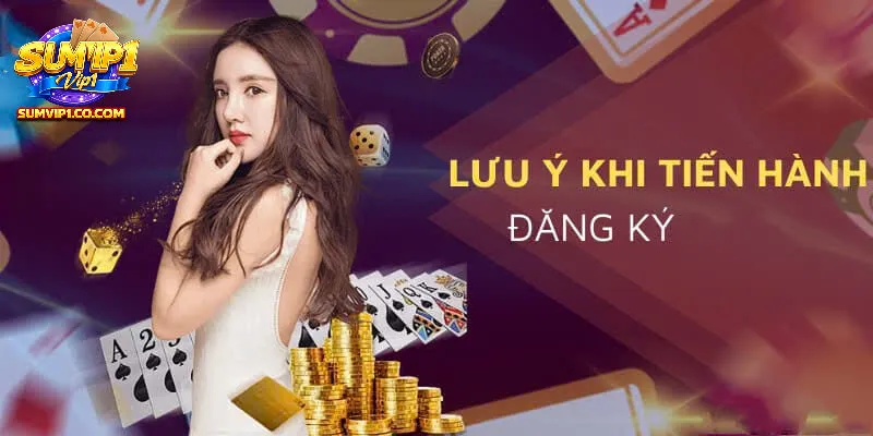 Lưu ý khi đăng ký tại SUMVIP